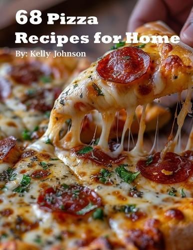 68 Pizza Recipes for Home By Johnson 9798869160829 (Paperback)