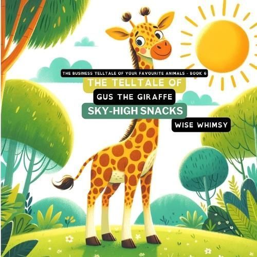 Telltale of Gus the Giraffe's Sky-High Snacks By Whimsy 9798869169198