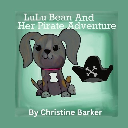 LuLu Bean and Her Pirate Adventure By Barker 9798869175649 (Paperback)