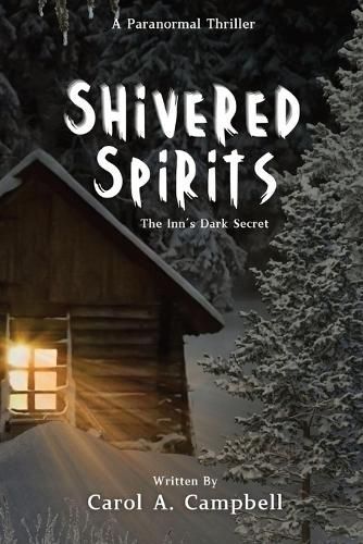 Shivered Spirits By Carol A Campbell 9798869198952 (Paperback)