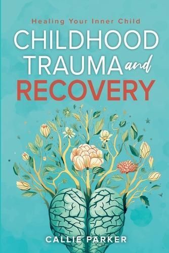 Childhood Trauma and Recovery By Parker 9798869202901 (Paperback)