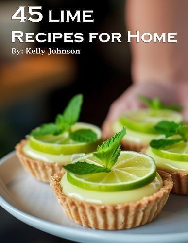 45 Lime Recipes for Home By Johnson 9798869209856 (Paperback)