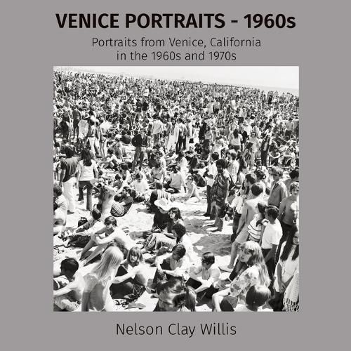 VENICE PORTRAITS - 1960S By Nelson C Willis 9798869223890 (Paperback)