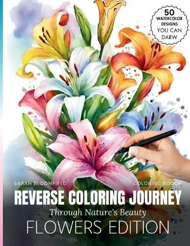 Reverse Coloring Journey Through Nature's Beauty By Sarah Bloomfield