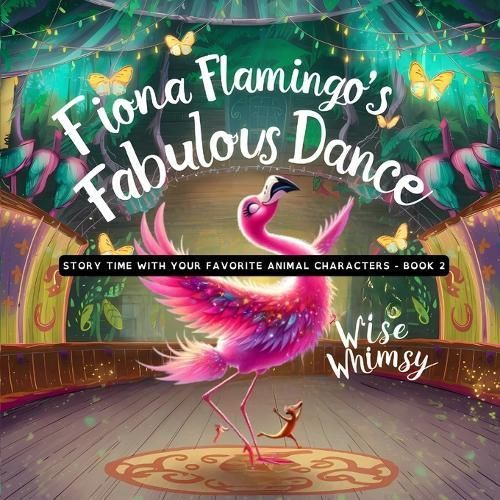 Fiona Flamingo's Fabulous Dance By Whimsy 9798869256157 (Paperback)