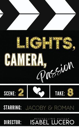 Lights, Camera, Passion By Isabel Lucero 9798869265685 (Paperback)