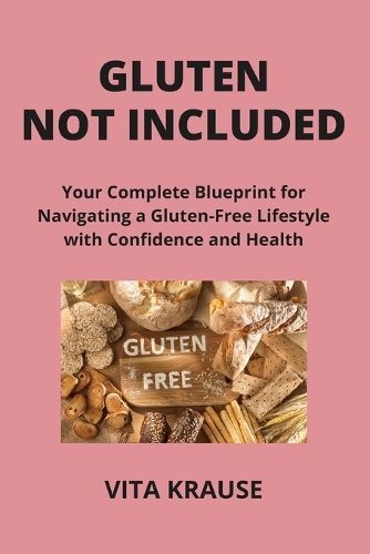 Gluten Not Included By Vita Krause 9798869268686 (Paperback)