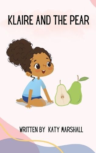 Klaire and The Pear By Katy Marshall 9798869271518 (Hardback)