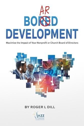 Board Development By Roger Dill 9798869295880 (Paperback)