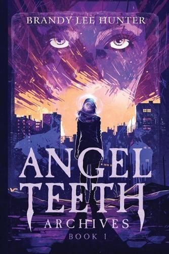 Angel Teeth Archives By Brandy Lee Hunter 9798869298355 (Paperback)