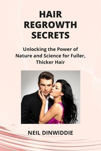 Hair Regrowth Secrets By Neil Dinwiddie 9798869309938 (Paperback)