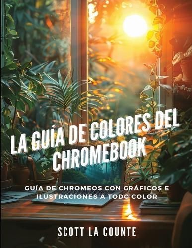 La Guía De Colores Del Chromebook By Scott La Counte 9798869312761