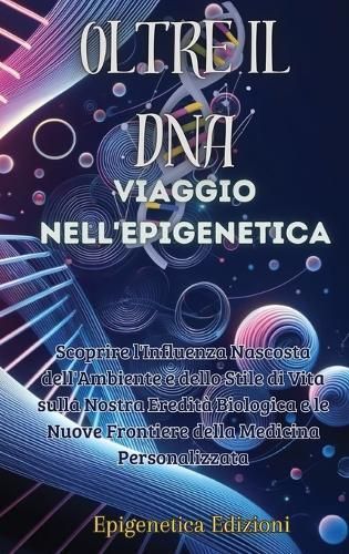 Oltre Il DNA By Epigenetica Edizioni 9798869314482 (Hardback)