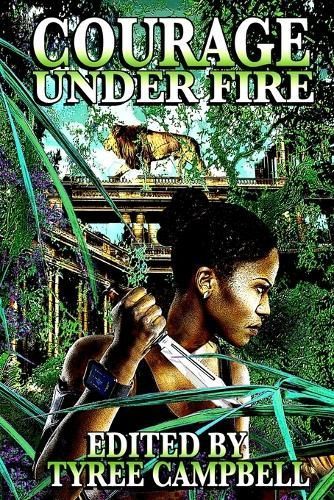 Courage Under Fire By Campbell 9798869314840 (Paperback)