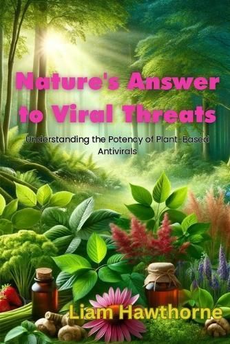 Nature's Answer to Viral Threats By Liam Hawthrone 9798869324504