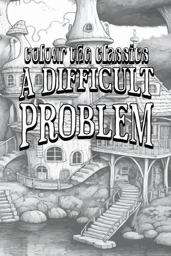 EXCLUSIVE COLORING BOOK Edition of Anna Katharine Green's A Difficult Problem