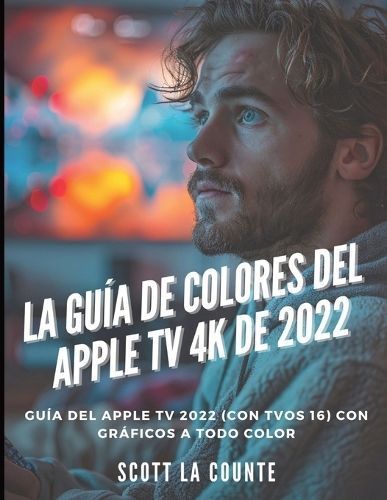 La Guía De Colores Del Apple TV 4K De 2022 By Scott La Counte