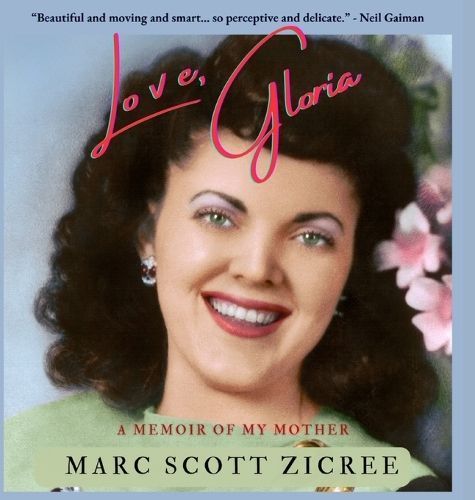 Love, Gloria By Marc Scott Zicree 9798869335807 (Hardback)