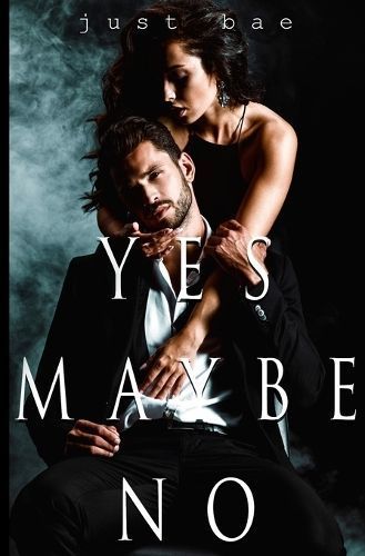 Yes, Maybe, No By Just Bae 9798869344205 (Paperback)