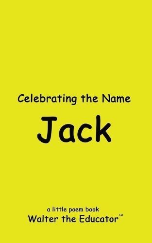 Celebrating the Name Jack By Walter the Educator 9798869345134