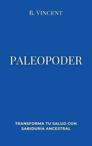 Paleopoder By B Vincent 9798869350046 (Hardback)