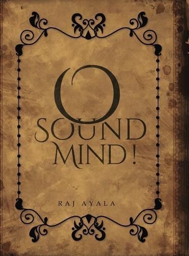 O Sound Mind! By Raj Ayala 9798869350855 (Hardback)