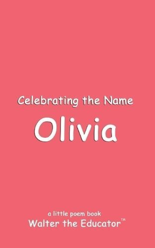 Celebrating the Name Olivia By Walter the Educator 9798869354594