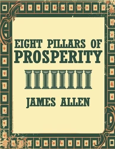 The Eight Pillars Of Prosperity By James Allen 9798869355195
