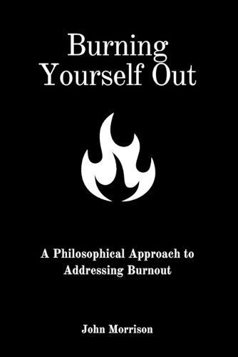Burning Yourself Out By Morrison 9798869359131 (Paperback)