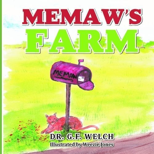 Memaw's Farm By G F Welch (author), Weezie Jones (illustrator)