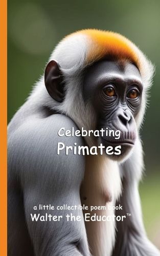 Celebrating Primates By Walter the Educator 9798869370365 (Paperback)