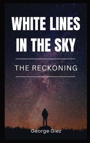 White Lines in the Sky By George Glez 9798869370808 (Paperback)