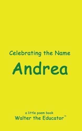 Celebrating the Name Andrea By Walter the Educator 9798869374189