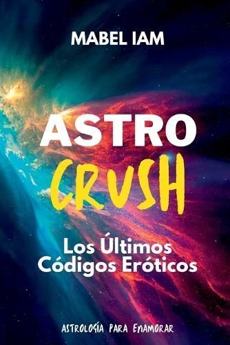 Astro Crush By Mabel Iam 9798869383327 (Paperback)