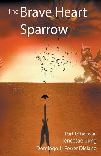 The Brave Heart Sparrow By Tencosae Jung 9798869977533 (Paperback)