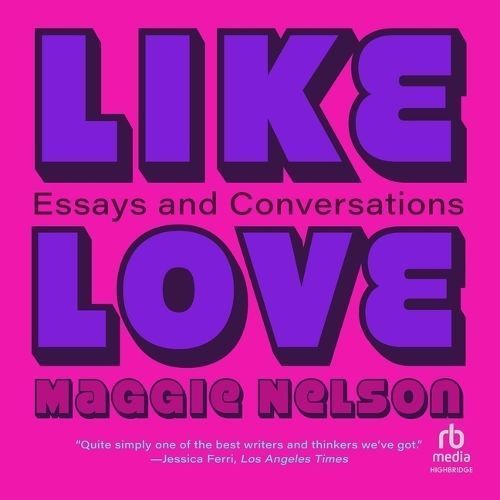 Like Love By Maggie Nelson (author), Senn Annis (read by) (CD-Audio)