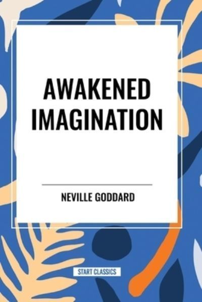 Awakened Imagination By Goddard 9798880902330 (Paperback)