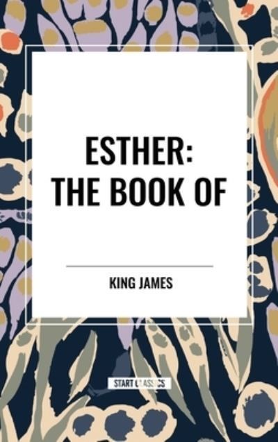 Esther: The Book Of By King James 9798880904341 (Hardback)