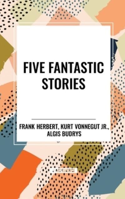 Five Fantastic Stories By Frank Herbert 9798880904679 (Hardback)