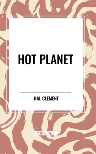 Hot Planet By Hal Clement 9798880905553 (Hardback)