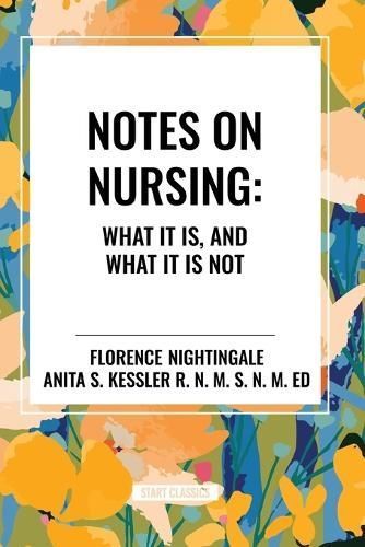 Notes on Nursing: What It Is, and What It Is Not 9798880908974