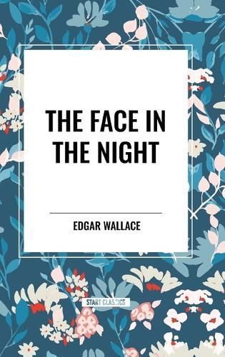 The Face in the Night By Edgar Wallace 9798880915569 (Hardback)