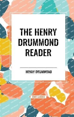 The Henry Drummond Reader By Henry Drummond 9798880916320 (Hardback)