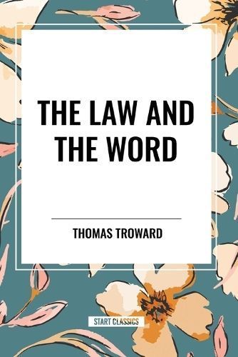 The Law and the Word By Thomas Troward 9798880917204 (Paperback)