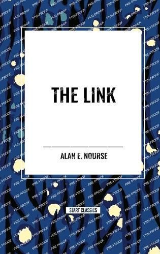 The Link By Alan E Nourse 9798880917471 (Hardback)