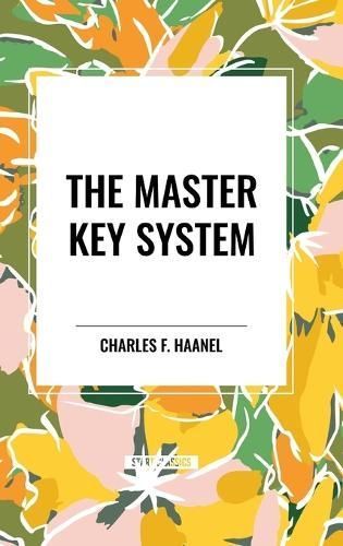 The Master Key System By Charles Haanel 9798880917907 (Hardback)
