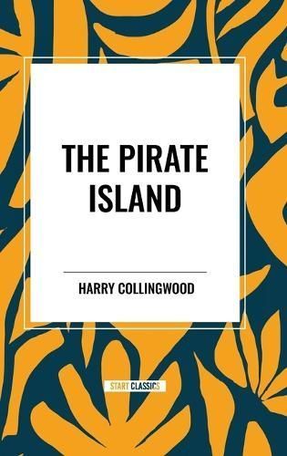 The Pirate Island By Harry Collingwood 9798880919062 (Hardback)