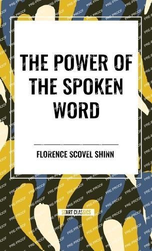 The Power of the Spoken Word By Florence Scovel Shinn 9798880919246
