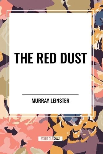 The Red Dust By Murray Leinster 9798880919734 (Paperback)
