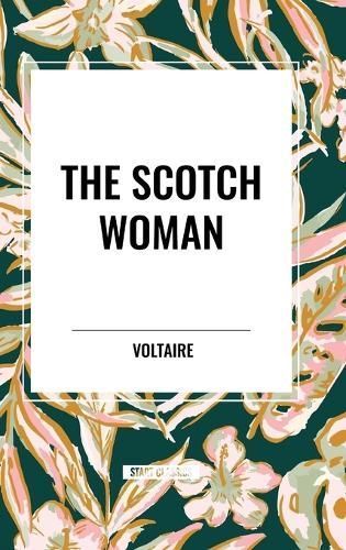 The Scotch Woman By Voltaire 9798880920440 (Hardback)